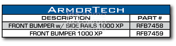 ArmorTech,DESCRIPTION,PART #,FRONT BUMPER w/ SIDE RAILS 1000 XP,RFB7458,FRONT BUMPER 1000 XP,RFB7459