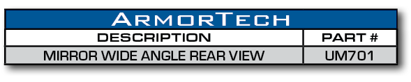 ArmorTech,DESCRIPTION,PART #,MIRROR WIDE ANGLE REAR VIEW,UM701