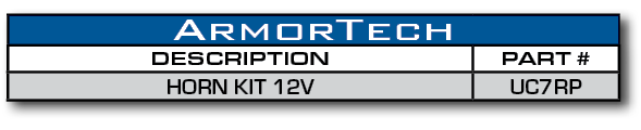 ArmorTech,DESCRIPTION,PART #,HORN KIT 12V,UC7RP