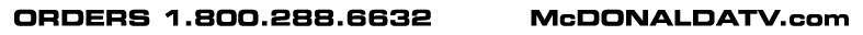 ORDERS 1.800.288.6632    McDONALDATV.com