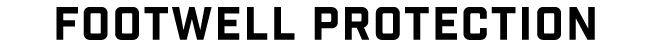 FOOTWELL PROTECTION